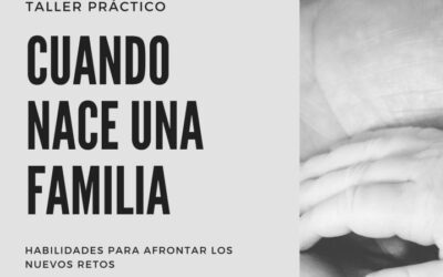 Taller "Cuando nace una familia: habilidades para afrontar los nuevos retos"